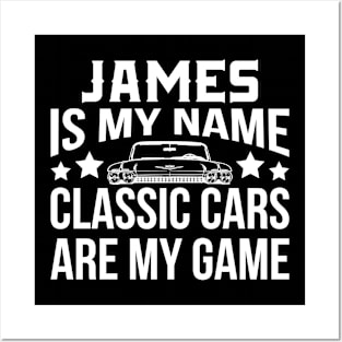 James Is My Name Classic Cars Are My Game Posters and Art